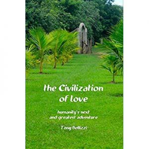 The Civilization of Love - Humanity's Next Great Adventure